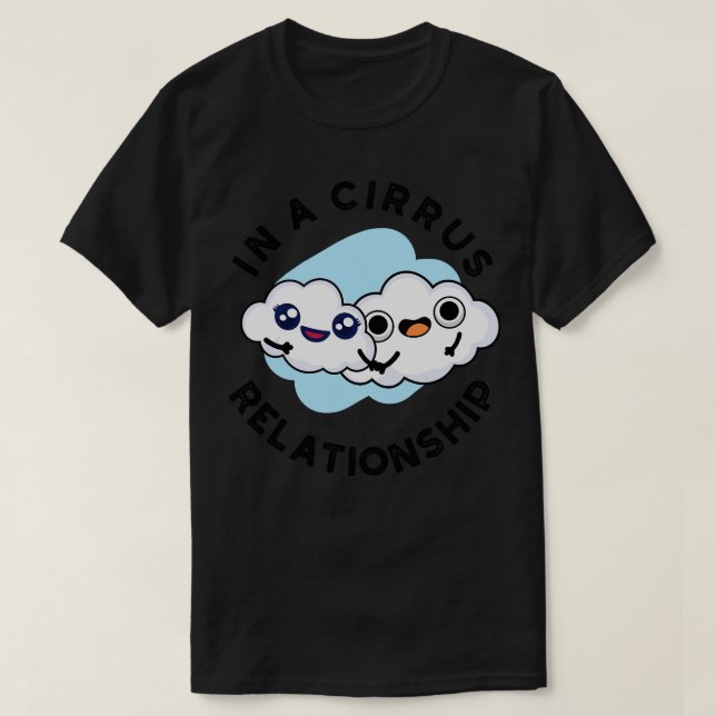 T-shirt Im Dans Une Relation Cirrus Cute Cloud Pun (Design devant)