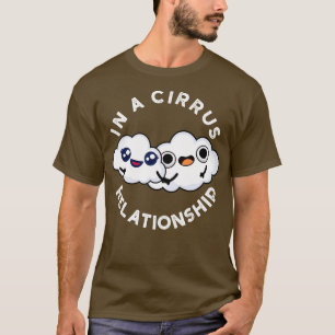 T-shirt Im Dans Une Relation Cirrus Cute Cloud Pun 1