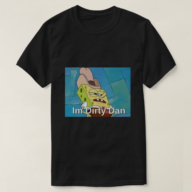 T-shirt Im Dirty Dan .png (Design devant)