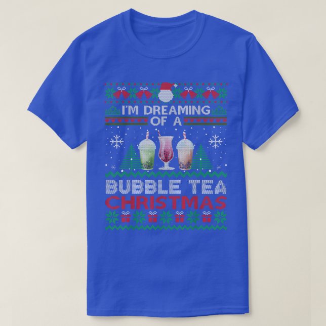 T-shirt I'm Dreaming Of A Bubble Tea Christmas Ugly Sweate (Design devant)