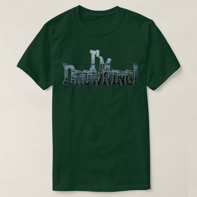 T-shirt Im Drowning (Design devant)