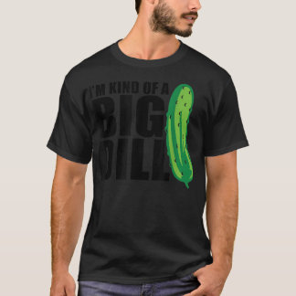T-shirt I'm Enfant of a Big Dill pickle funny food pun 133