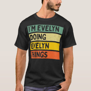 T-shirt Im Evelyn Faire Des Choses Drôle Evelyn Q Personna