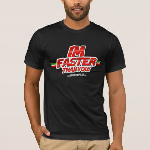 T-shirt I'm Faster than you ! (Black)