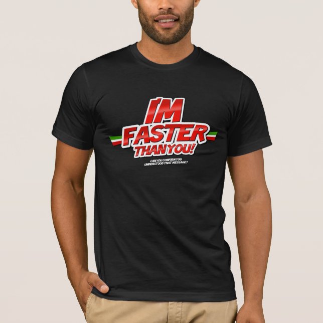 T-shirt I'm Faster than you ! (Black) (Devant)