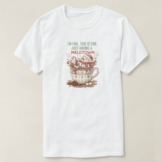 T-shirt I'm fine, just having a melddon  (Design devant)