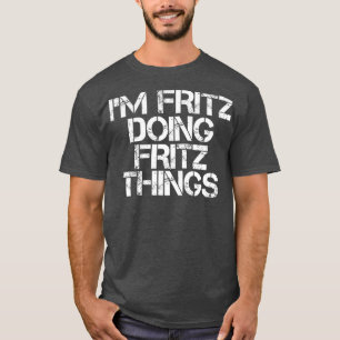 T-shirt IM FRITZ FAIRE DES CHOSES FRITZ Drôle Anniversair