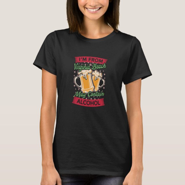 T-shirt Im From Virginia Beach May Contain Alcohol VA Beer (Devant)