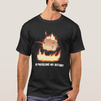 T-shirt I'm Fulfilling My Destiny Marshmallow S'mores Fire
