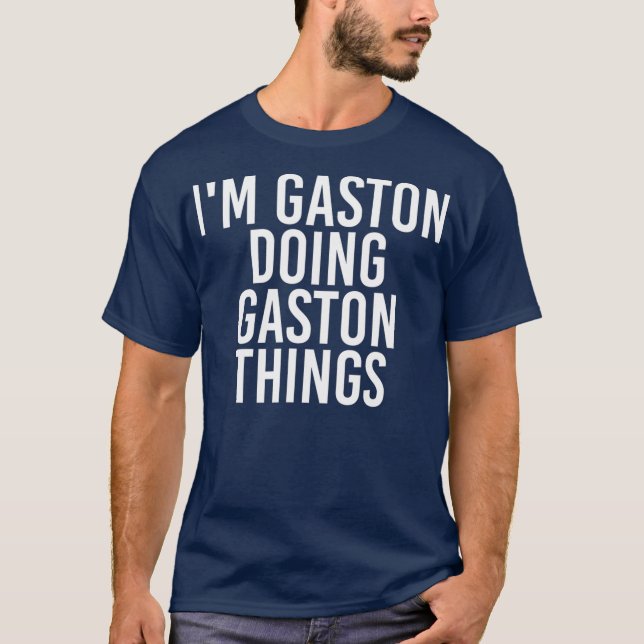 T-shirt IM GASTON FAIRE GASTON CHOSES Drôle Anniversaire (Devant)