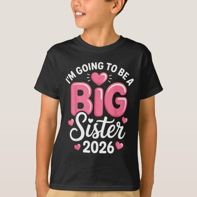 T-shirt I'm Going To Be A Big Sister 2026 Announcement For (Devant)