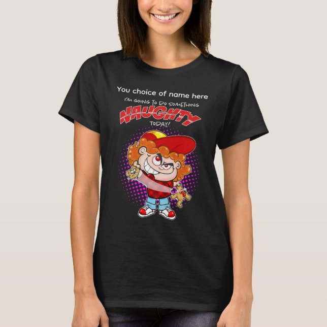 T-shirt I'm going to do Something Naughty today (Devant)