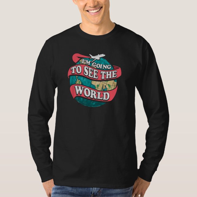 T-shirt I'm Going To See The World Traveling (Devant)