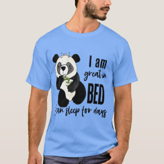 T-shirt I'm Great In Bed I Can Sleep For Days Funny Lazy