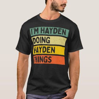T-shirt Im Hayden Doing Hayden Things Funny Personnalisé Q