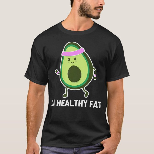T-shirt I'M Healthy Fat (Avocado) - Drôle Gym Fitness Work (Devant)