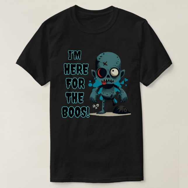 T-shirt I'm Here For The Boos : Drôle Halloween et Zombie (Design devant)