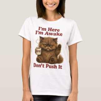 T-shirt I'm here i'm Awake Don't push it|Vintage cat|Trend