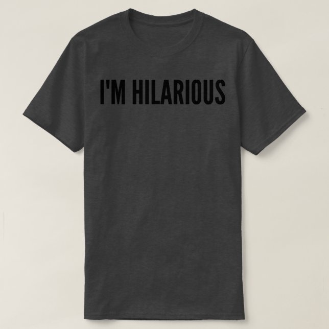 T-shirt Im Hilarious Funny Sarcastique Dire (Design devant)