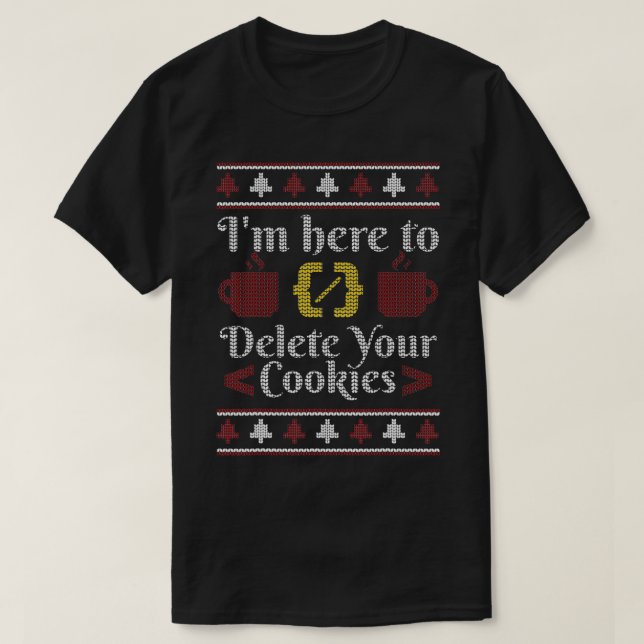 T-shirt Im Ici Pour Supprimer Votre Programmeur De Cookies (Design devant)