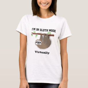 T-shirt "I'm in Sloth Mode Virtually" Sloth on Tree Branch