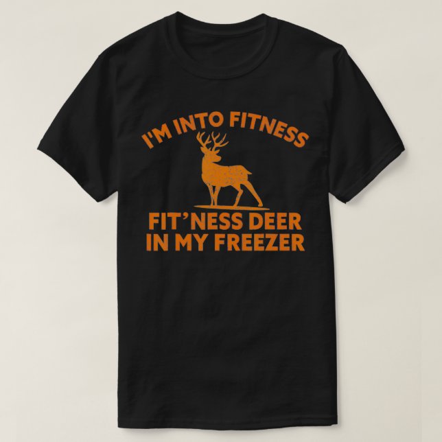 T-shirt I'm Into Fitness Fit'Ness Deer In My Freezer Deer  (Design devant)