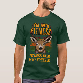 T-shirt Im Into Fitness FitNess Deer In My Freezer Funny H