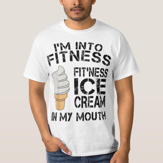 T-shirt Im Into Fitness Ice Cream In My Mouth  (Devant)