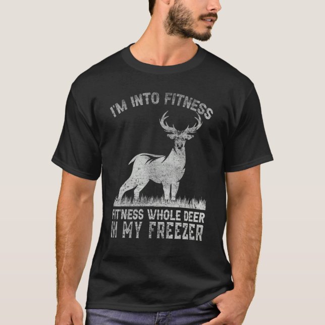 T-shirt I'm Into Fitness Joke Deer Hunting for Hunter 1 (Devant)