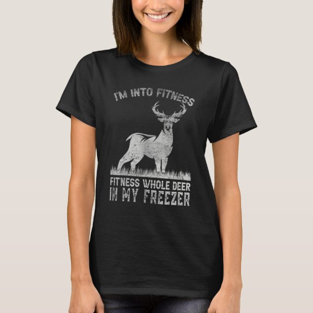 T-shirt I'm Into Fitness Joke Deer Hunting for Hunter 1 (Devant)
