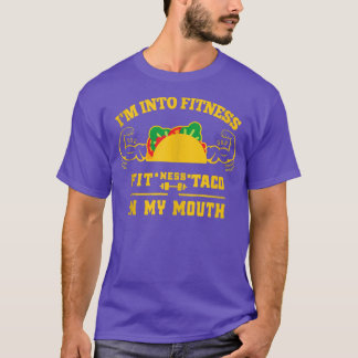 T-shirt I'm Into Fitness Taco Funny Gym Meican Food Lovers
