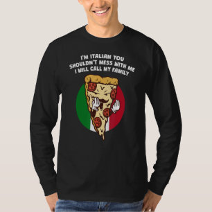T-shirt Im Italien Vous Ne Devriez Pas Mess Avec Moi Humou