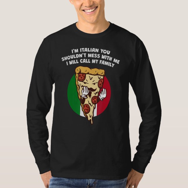 T-shirt Im Italien Vous Ne Devriez Pas Mess Avec Moi Humou (Devant)