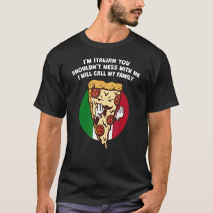 T-shirt Im Italien Vous Ne Devriez Pas Mess Avec Moi Humou