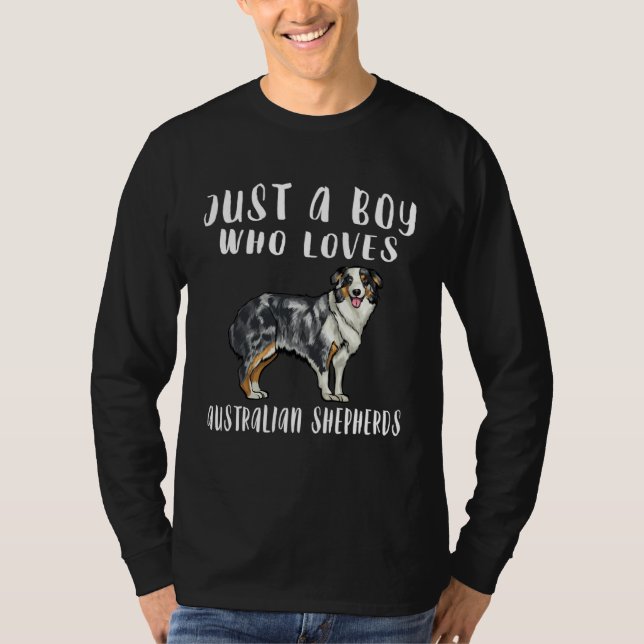 T-shirt Im Just A Boy Who Loves Australian Shepherds Dog (Devant)