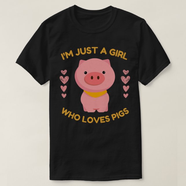 T-shirt I'm Just A Girl Who Loves Pigs Cute Farm Animal Pr (Design devant)