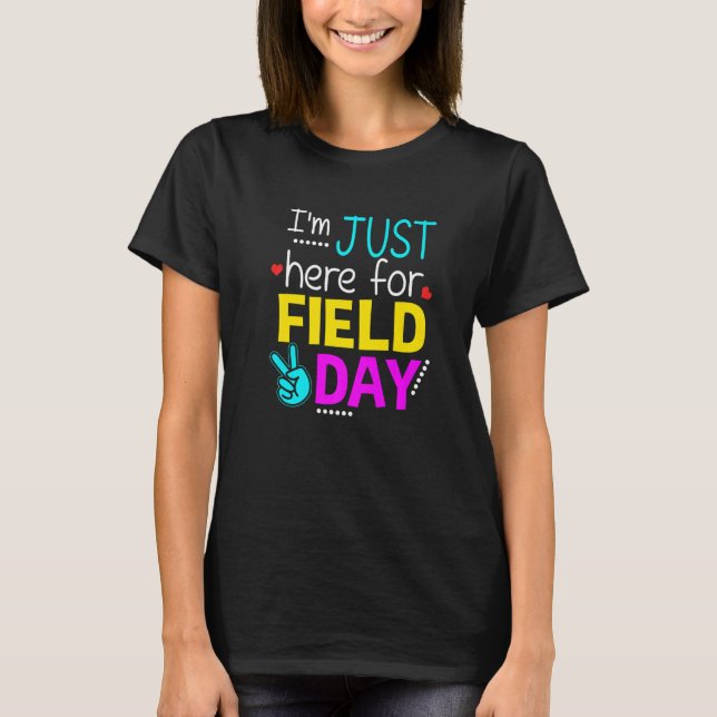 T-shirt I'm Just Here For Field Day  Last Day Of School (Devant)