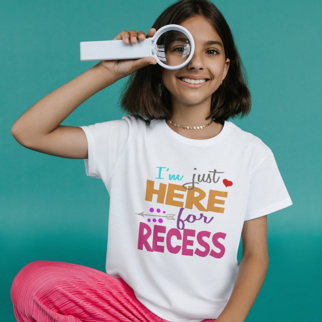 T-shirt I'm Just Here for Recess,Student Humor (Créateur téléchargé)