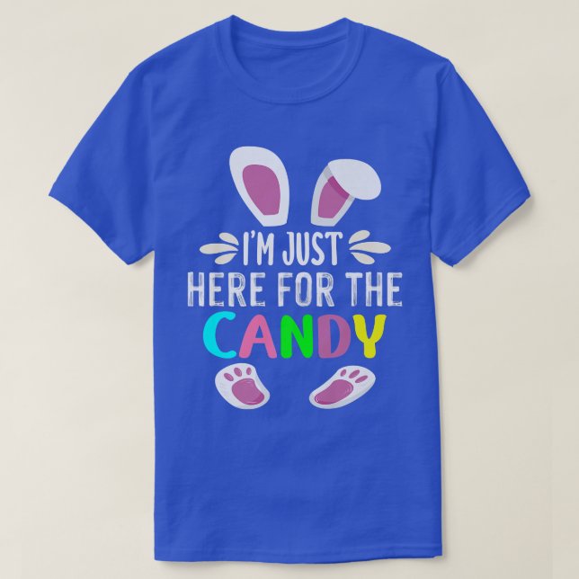 T-shirt Im Just Here For The Candy Funny Easter Egg Bunny1 (Design devant)
