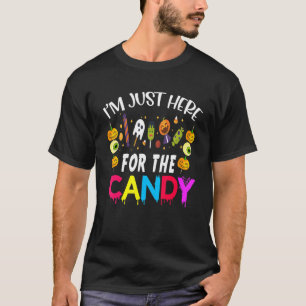 T-shirt I'm Just Here For The Candy Halloween Costume