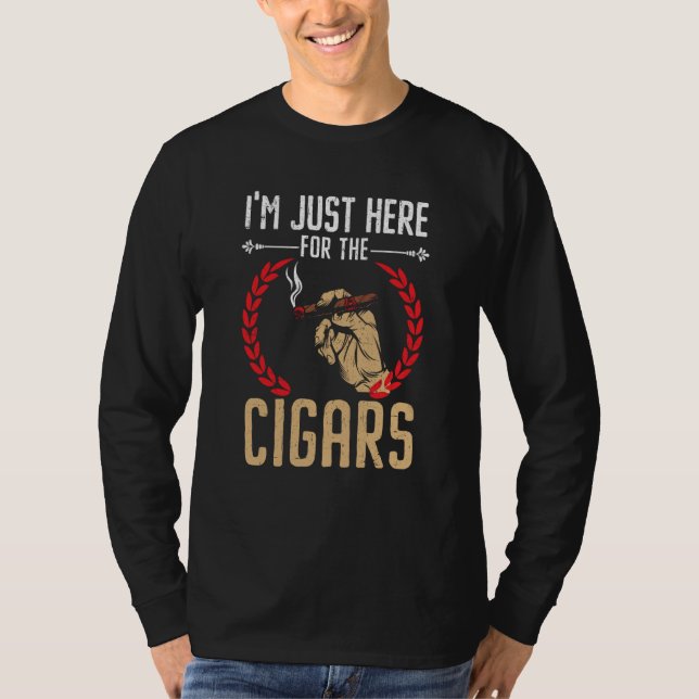 T-shirt I'm Just Here For The Cigars Tobacco Cigarette Smo (Devant)