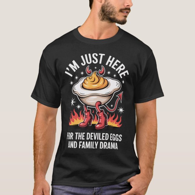 T-shirt I'M Just Here For The Deviled Eggs And Family Dram (Devant)