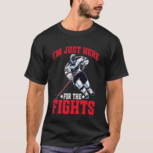 T-shirt I'm Just Here for The Fights Hockey Fan Banter - (Devant)