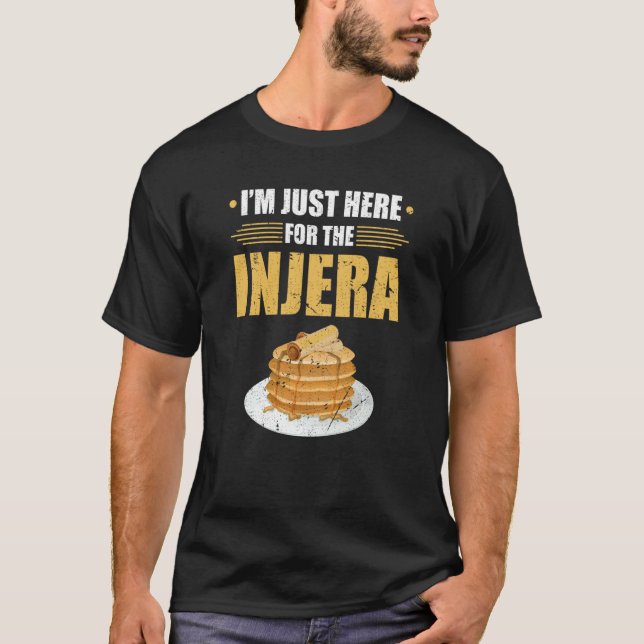 T-shirt I'm Just Here For The Injera Ethiopian Food Flatbr (Devant)
