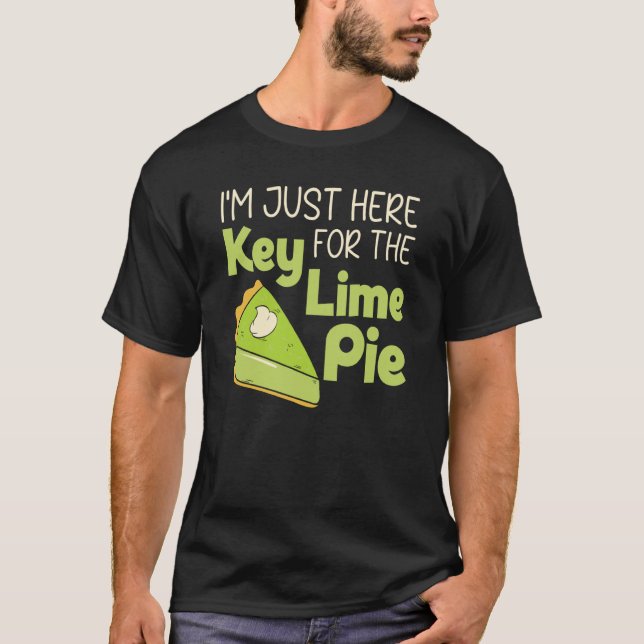 T-shirt I'm Just Here For The Key Lime Pie Florida Dessert (Devant)