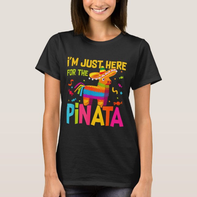 T-shirt I'm Just Here For The Nata Funny Mexican Party  (Devant)
