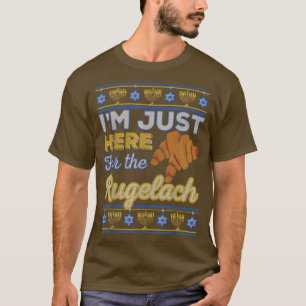 T-shirt I'm Just Here for the Rugelach Funny Hanukkah Food