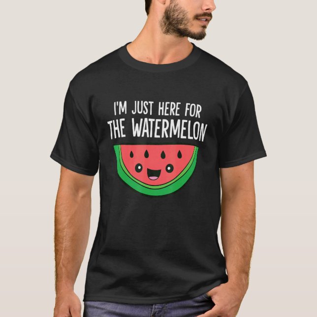T-shirt I'm Just Here For The Watermelon (Devant)