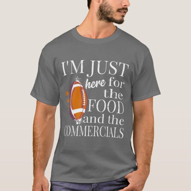 T-shirt Im Just Here Forhe Food And Commercials Funny gift (Devant)