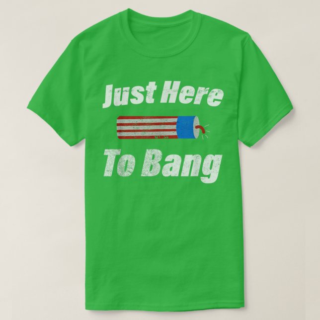 T-shirt Im Just Here To Bang Funny 4th July Firework Ameri (Design devant)